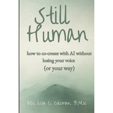(英文圖書)Still Human: How to Create with AI Without Losing Your Voice 平裝版, L. C. Coleman B.Msc, 英文