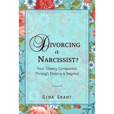 (영문도서) Divorcing a Narcissist?: A Cheery Companion Through Divorce & Beyond Paperback, Independently Published, English, 9798342208246
