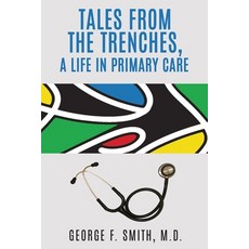 (영문도서)Tales from the Trenches: A life in Primary Care Paperback, Publishdrive, English, 9798992276114