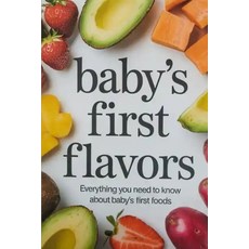 (英文圖書)Baby's First Flavors: Everything You Need to Know About Baby's First Foods 平裝版, Independently Published, 英文
