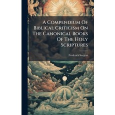 (英文圖書)A Compendium Of Biblical Criticism On The Canonical Books Of The Holy Scriptures 精裝版, Hutson Street Press, 英文
