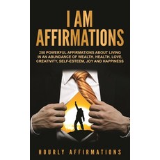 (영문도서) I Am Affirmations: 250 Powerful Affirmations About Living in an Abundance of Wealth Health ... Hardcover, Bravex Publications, English, 9781647484118