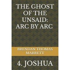 (영문도서) The Ghost of the Unsaid: ARC by ARC 4: Joshua Paperback, Independently Published, English, 9798329671698