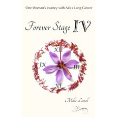 (영문도서)Forever Stage IV: One Woman's Journey with ALK+ Lung Cancer Paperback, Meripoint Books, English, 9781960808004