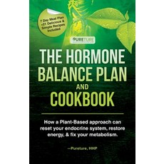 Hormone Balance Plan and Cookbook; How and Plant-based approach can reset your endocrine system res... Paperback, Pureture Wellness LLC, English, 9781970182019