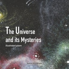 The Universe and its Mysteries: illustrated poem Paperback, Independently Published, English, 9798749418668