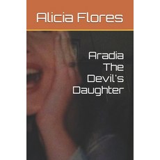 (영문도서) Aradia The Devil's Daughter Paperback, Independently Published, English, 9798332409769