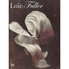 The Metamorphosis of Loie Fuller:The Metamorphosis of Loie Fuller, Skira