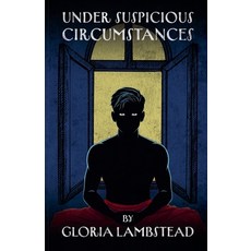 (영문도서)Under Suspicious Circumstances Paperback, Gloria Lambstead, English, 9798993564913