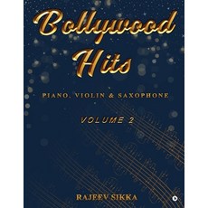 (영문도서) Bollywood Hits (Volume 2): Piano Violin & Saxophone Paperback, Notion Press, English, 9798890266651