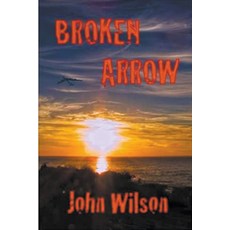(영문도서) Broken Arrow Paperback, John Wilson, English, 9798223961963