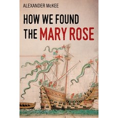 (영문도서) How We Found the Mary Rose Paperback, Sapere Books, English, 9780854950119