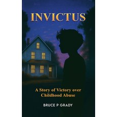 (영문도서)Invictus: A story of victory over childhood abuse Hardcover, Oxford Book Writers, English, 9798349675034