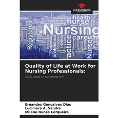 (영문도서)Quality of Life at Work for Nursing Professionals Paperback, Our Knowledge Publishing, English, 9786209119484