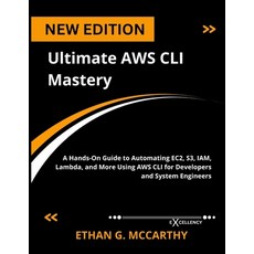 (영문도서)Ultimate AWS CLI Mastery: A Hands-On Guide to Automating EC2 S3 IAM Lambda a... Paperback, Independently Published, English, 9798264312014