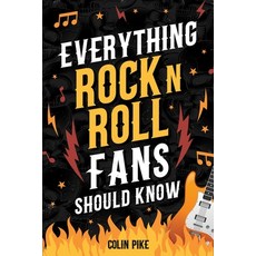 (영문도서)Everything Rock 'N' Roll Fans Should Know: Explore the 1950s Beginnings 1960s B... Paperback, Oak Harbor Press, English, 9781962496179