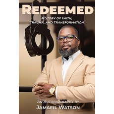 (영문도서)Redeemed: A Story of Faith Trauma and Transformation Paperback, Non Fiction -Autobiography, English, 9798218860783