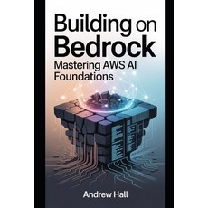 (英文圖書)Building on Bedrock: Mastering AWS AI Foundations 平裝版, Independently Published, 英文