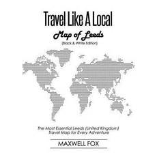 (영문도서) Travel Like a Local - Map of Leeds (Black and White Edition): The Most Essential Leeds (Unite... Paperback, Independently Published, English, 9781795741972