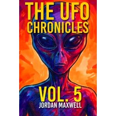 (영문도서)The UFO Chronicles Vol. 5: The Jordan Maxwell Files Paperback, Independently Published, English, 9798246042847 Independently Published, English, 9798246042847