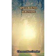 (영문도서) Spellbound Serenade Hardcover, Creative Arts Management Ou, English, 9789916852170