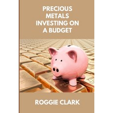 (영문도서)Precious Metals Investing On A Budget: Learn Simple Gold Silver Platinum & Pa... Paperback, Bounce Rank, English, 9798295545108