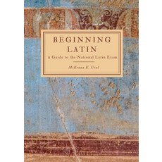 (영문도서) Beginning Latin: a Guide to the National Latin Exam Paperback, Lulu.com, English, 9781458345189