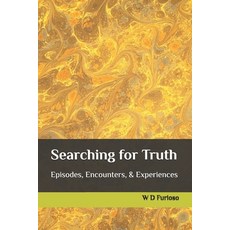 (영문도서)Searching for Truth: Episodes Encounters & Experiences Paperback, Independently Published, English, 9798265685612