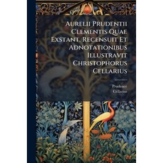 (영문도서)Aurelii Prudentii Clementis Quae Exstant. Recensuit Et Adnotationibus Illustravi... Paperback, Nabu Press, English, 9781178991222