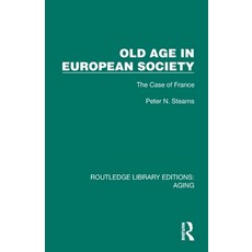 (영문도서)Old Age in European Society: The Case of France Paperback, Routledge, English, 9781032683508