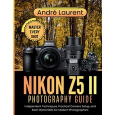 (영문도서)Nikon Z5 II Photography Guide: Independent Techniques Practical Camera Setup a... Paperback, Photonix Guides, English, 9782696472705