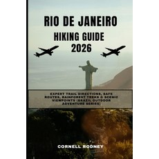 (外文書)Rio de Janeiro Hiking Guide 2026: Expert Trail Directions Safe Routes Rainfores... Paperback, Independently Published, English
