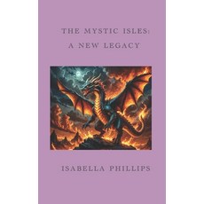 (영문도서)The Mystic Isles: A New Legacy Paperback, Independently Published, English, 9798291262030