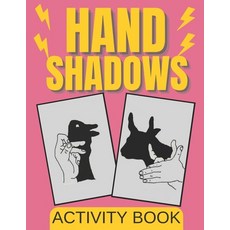 Hand Shadows Activity Book Paperback, Independently Published, English, 9798590873944