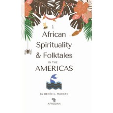 (영문도서) African Spirituality and Folktales in the Americas Paperback, Independently Published, English, 9798788845524