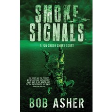 (영문도서) Smoke Signals: A Jon Smith Short Story Paperback, Red Shirt Publishing, English, 9781958115084