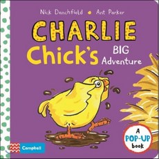 Charlie Chick's Big Adventure, Campbell Books Ltd, 9781509899159, Nick Denchfield/ Ant Parker