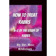 (영문도서) How to Treat Rabies: A-Z study of rabies Paperback, Independently Published, English, 9798849563855