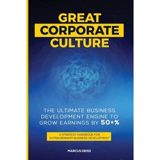 Great Corporate Culture - The Ultimate Business Development Engine to Grow Earnings by 50+%: A Strat... Paperback, ISBN Agentur Schweiz