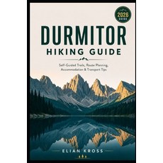 (영문도서)Durmitor Hiking Guide: Self-Guided Trails Route Planning Accommodation & Trans... Paperback, Independently Published, English, 9798181185449