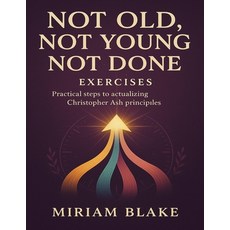 (英文圖書)Not Old Not Young Not Done Exercises: Practical Steps to Actualizing Christoph... 平裝版, Independently Published, 英文