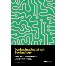 (영문도서)Designing Assistant Technology Paperback, Rosenfeld Media, English, 9781959029601 Rosenfeld Media, English, 9781959029601