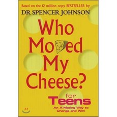 Who Moved My Cheese? for Teens
