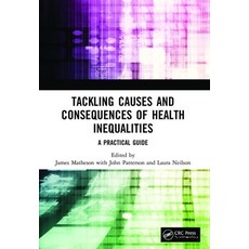Tackling Causes and Consequences of Health Inequalities: A Practical Guide Paperback, CRC Press, English, 9781138499867