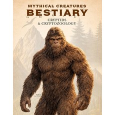(영문도서)Mythical Creatures Bestiary: Cryptids & Cryptozoology: Illustrated Encyclopedia... Paperback, Independently Published, English, 9798245129723