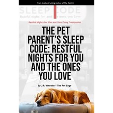(영문도서)The Pet Parents Sleep Code: Restful nights for you and the ones you love Paperback, Independently Published, English, 9798296445421