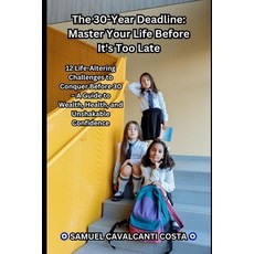 (英文圖書)The 30-Year Deadline: Master Your Life Before It's Too Late: 12 Life-Altering Ch... 平裝版, Independently Published, 英文