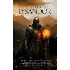 (영문도서)The Orbs of Lysandor Hardcover, Ken Fowler, English, 9798295533181