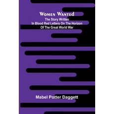 (영문도서)Women wanted: The story written in blood red letters on the horizon of the Great... Paperback, Alpha Edition, English, 9789374597385 Alpha Edition, English, 9789374597385