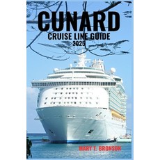(英文圖書)Cunard Cruise Line Guide 2025: Sail in Style Aboard Queen Mary 2 Queen Elizabet... 平裝版, Independently Published, 英文
